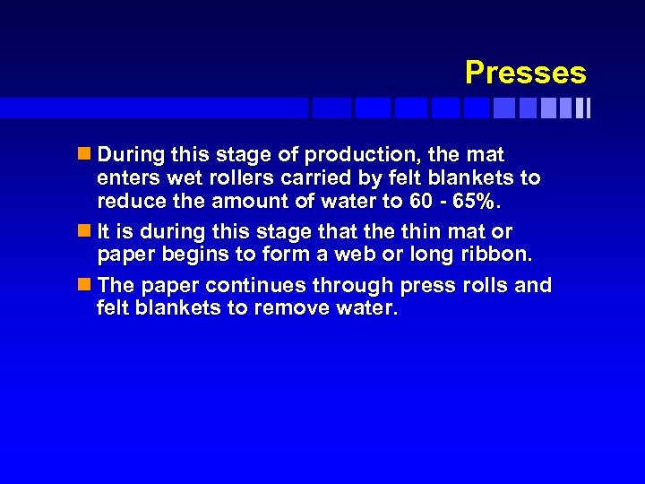 Presses n During this stage of production, the mat enters wet rollers carried by