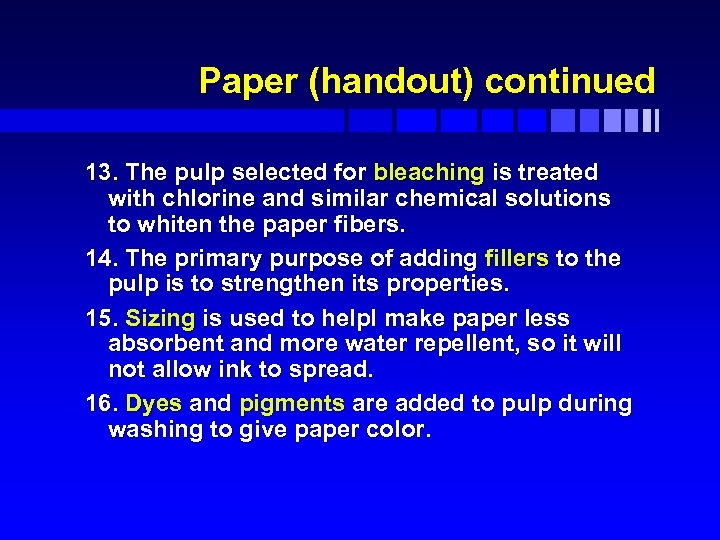 Paper (handout) continued 13. The pulp selected for bleaching is treated with chlorine and