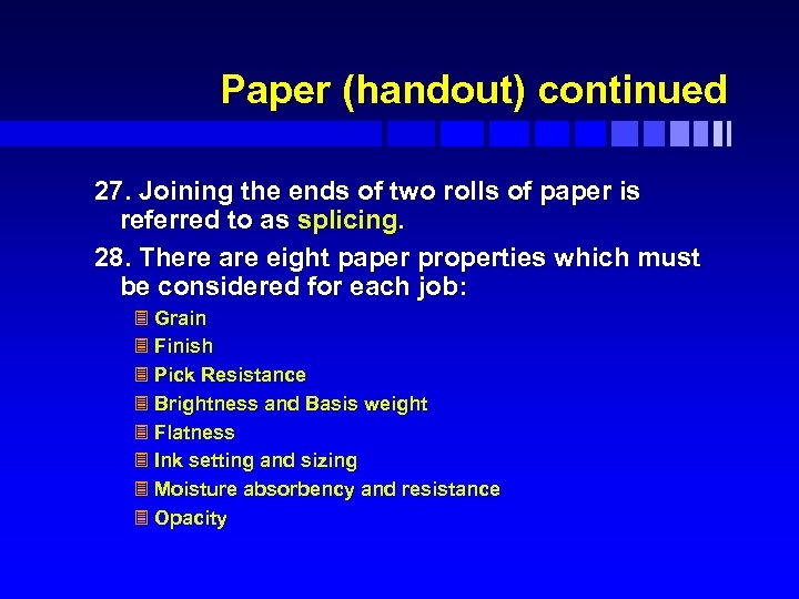 Paper (handout) continued 27. Joining the ends of two rolls of paper is referred