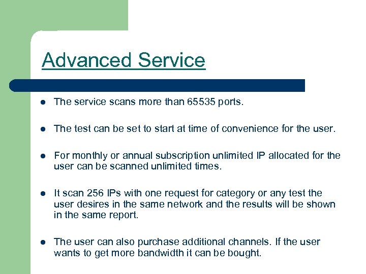Advanced Service l The service scans more than 65535 ports. l The test can