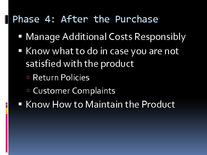 Phase 4: After the Purchase Manage Additional Costs Responsibly Know what to do in