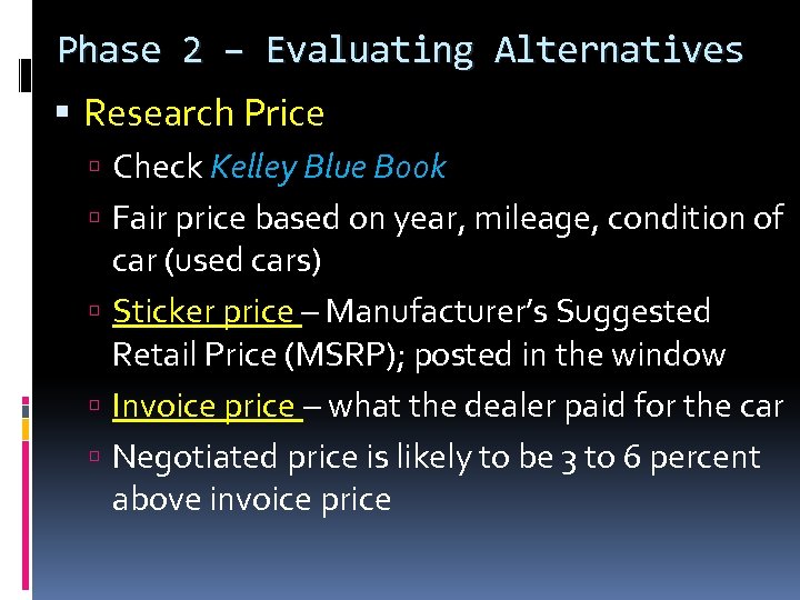 Phase 2 – Evaluating Alternatives Research Price Check Kelley Blue Book Fair price based