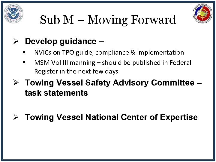 Sub M – Moving Forward Ø Develop guidance – § § NVICs on TPO