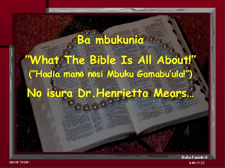 Ba mbukunia ”What The Bible Is All About!” (”Hadia manÕ nÕsi Mbuku Gamabu’ula!”) No