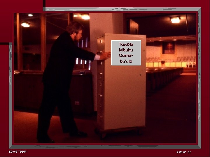 Tawõla Mbuku Gamabu’ula © 2006 TBBMI 9. 65. 01. 30 