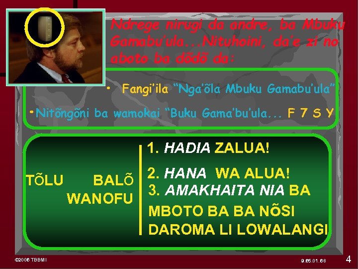 Ndrege nirugi da andre, ba Mbuku Gamabu’ula. . . Nituhoini, da’e zi no aboto