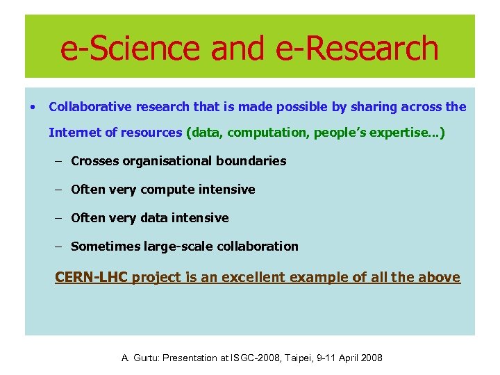 e-Science and e-Research • Collaborative research that is made possible by sharing across the