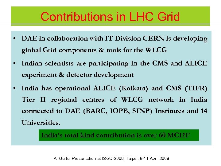 Contributions in LHC Grid • DAE in collaboration with IT Division CERN is developing