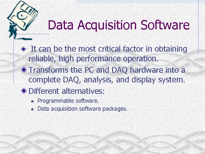 Data Acquisition Software It can be the most critical factor in obtaining reliable, high
