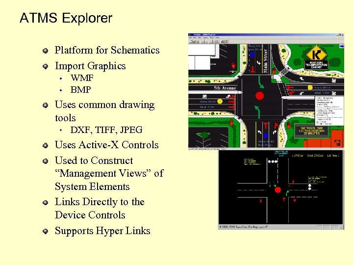 ATMS Explorer Platform for Schematics Import Graphics • • WMF BMP Uses common drawing