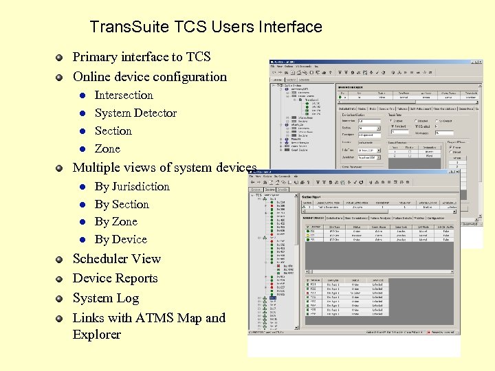 Trans. Suite TCS Users Interface Primary interface to TCS Online device configuration l l