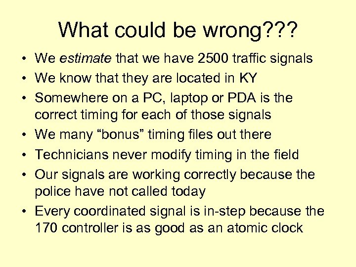 What could be wrong? ? ? • We estimate that we have 2500 traffic