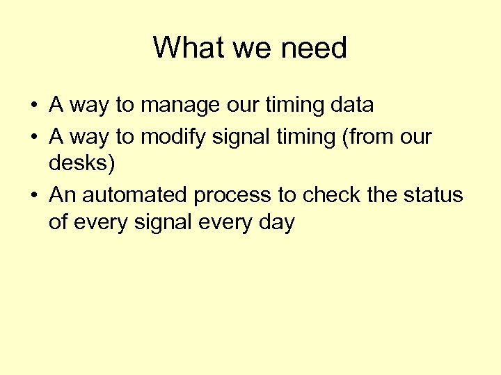 What we need • A way to manage our timing data • A way