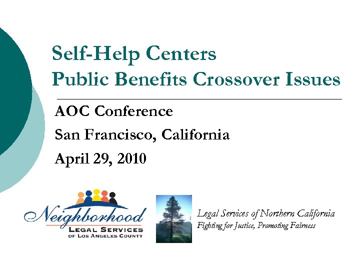 Self-Help Centers Public Benefits Crossover Issues AOC Conference San Francisco, California April 29, 2010