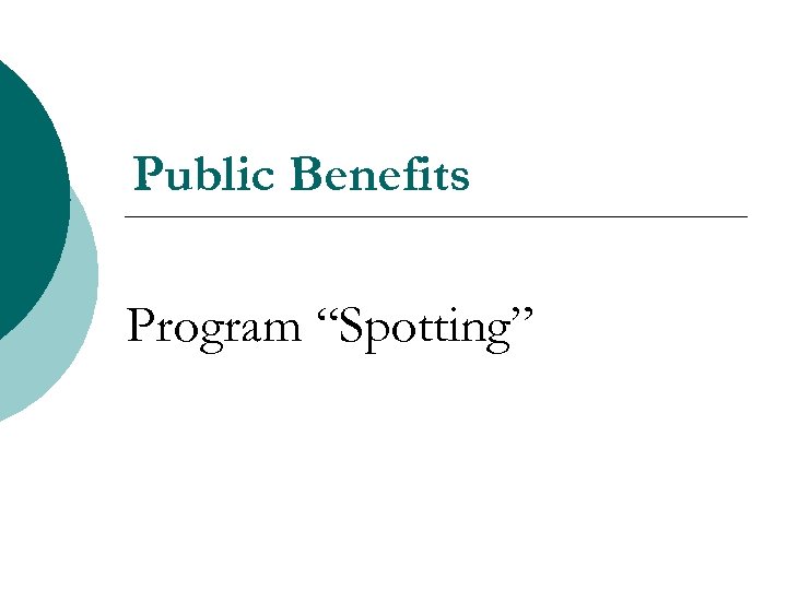 Public Benefits Program “Spotting” 