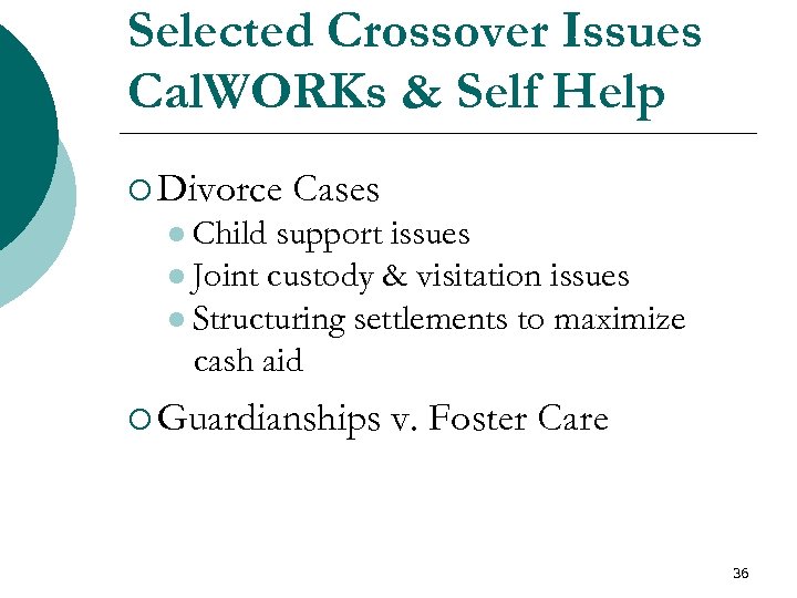 Selected Crossover Issues Cal. WORKs & Self Help ¡ Divorce Cases l Child support