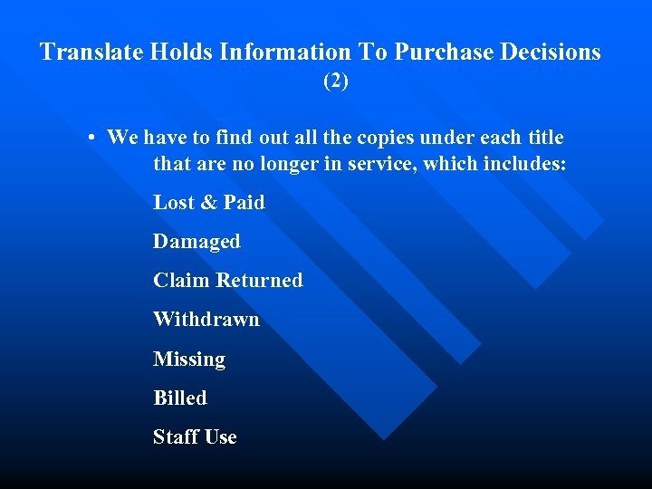 Translate Holds Information To Purchase Decisions (2) • We have to find out all