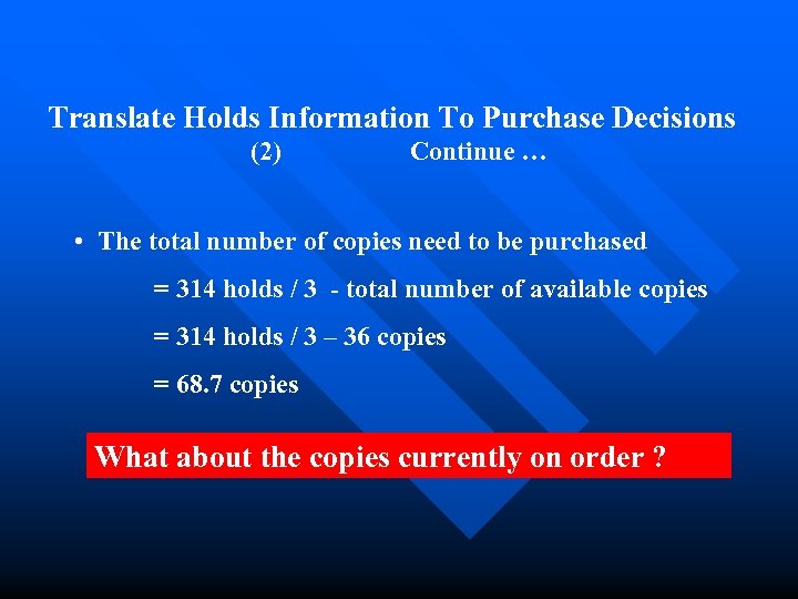 Translate Holds Information To Purchase Decisions (2) Continue … • The total number of