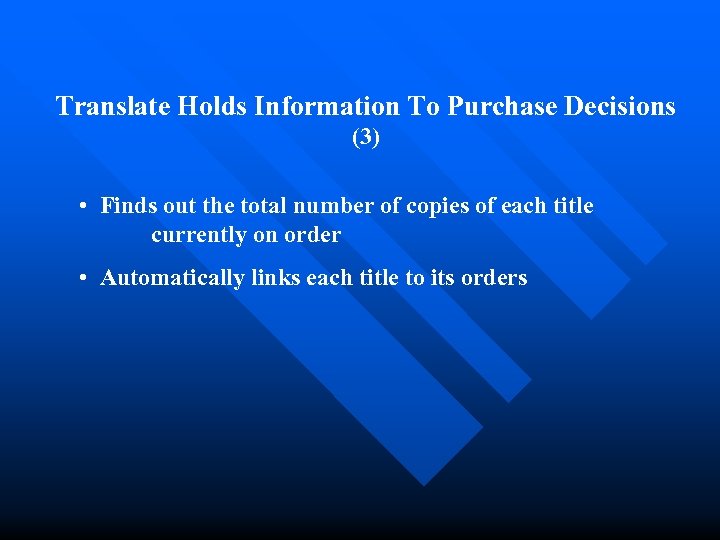 Translate Holds Information To Purchase Decisions (3) • Finds out the total number of