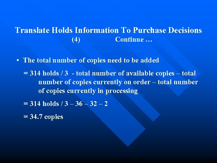 Translate Holds Information To Purchase Decisions (4) Continue … • The total number of