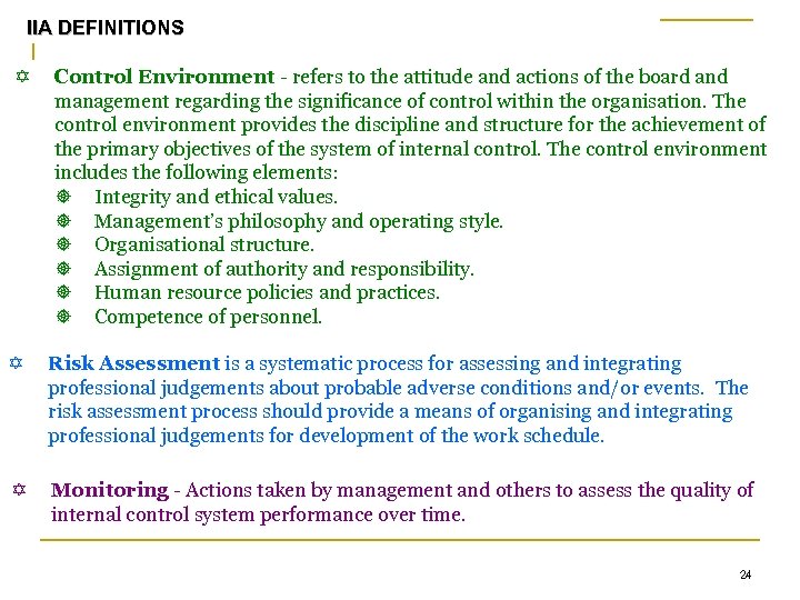 IIA DEFINITIONS Control Environment - refers to the attitude and actions of the board