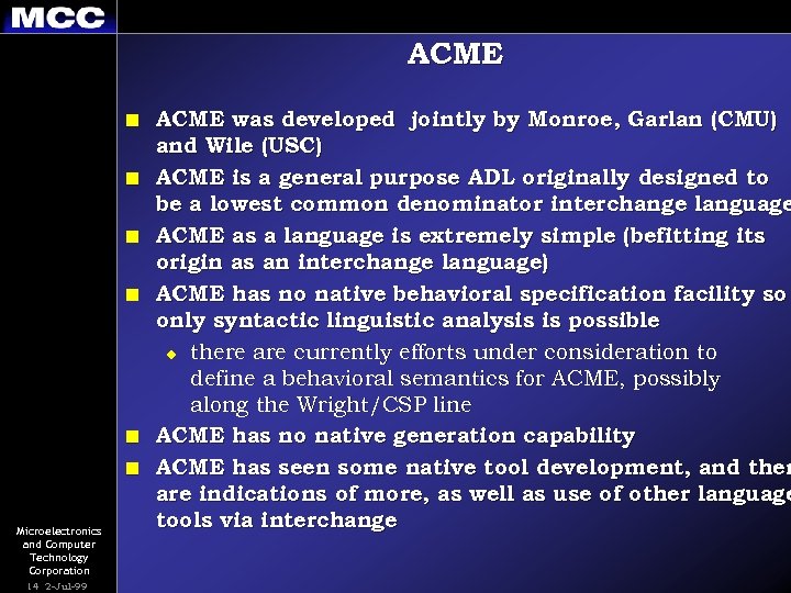 ACME n n n Microelectronics and Computer Technology Corporation 14 2 -Jul-99 ACME was