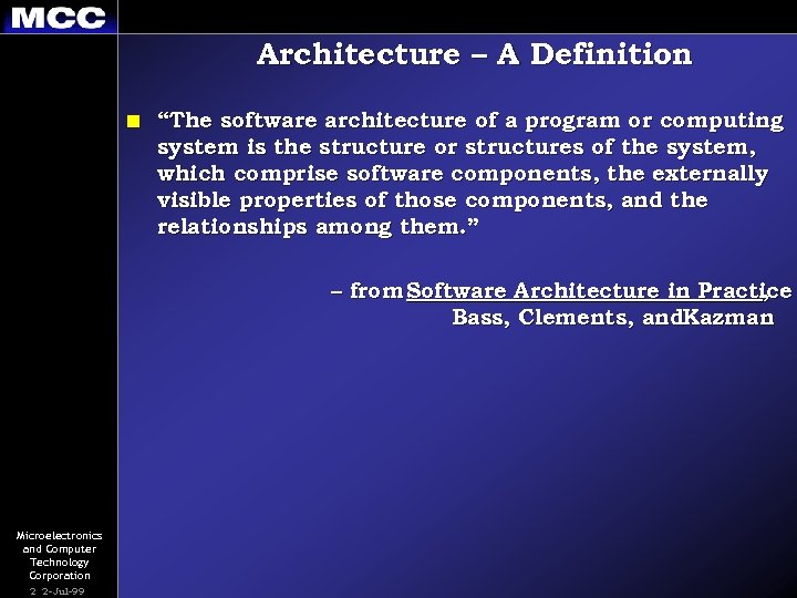 Architecture – A Definition n “The software architecture of a program or computing system