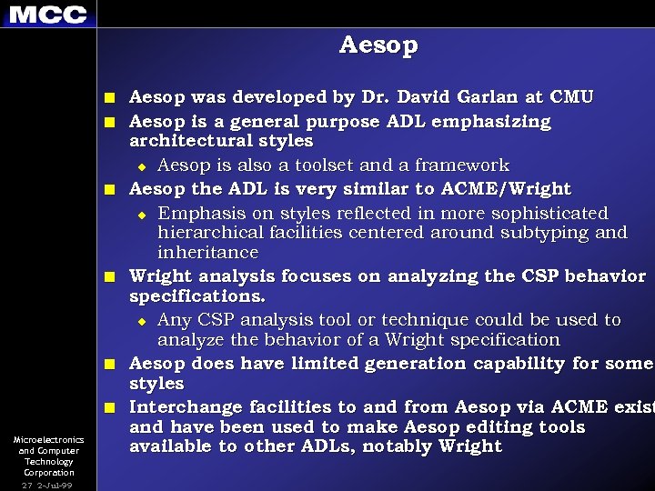 Aesop n n n Microelectronics and Computer Technology Corporation 27 2 -Jul-99 Aesop was