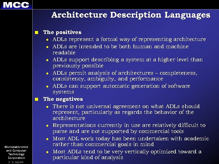 Architecture Description Languages n n Microelectronics and Computer Technology Corporation 3 2 -Jul-99 The