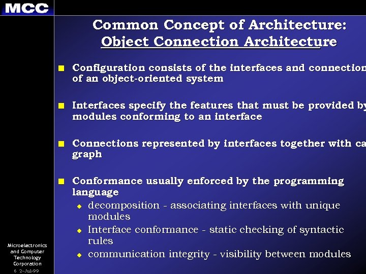 Common Concept of Architecture: Object Connection Architecture n n Connections represented by interfaces together