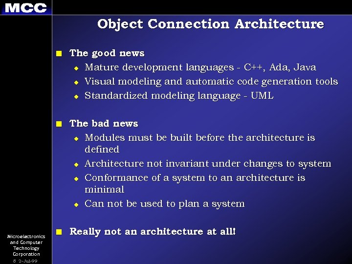 Object Connection Architecture n n Microelectronics and Computer Technology Corporation 8 2 -Jul-99 The