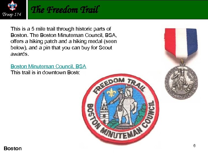 Troop 174 The Freedom Trail This is a 5 mile trail through historic parts