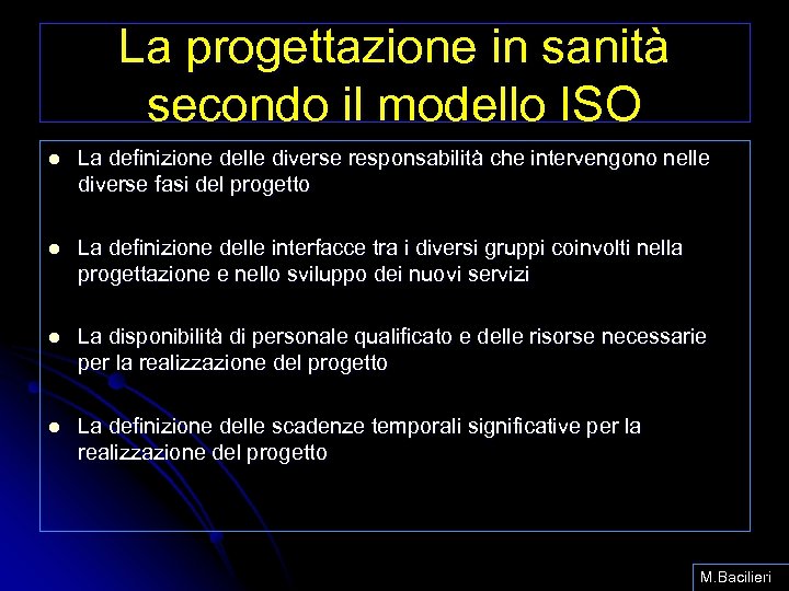 La progettazione in sanità secondo il modello ISO l La definizione delle diverse responsabilità