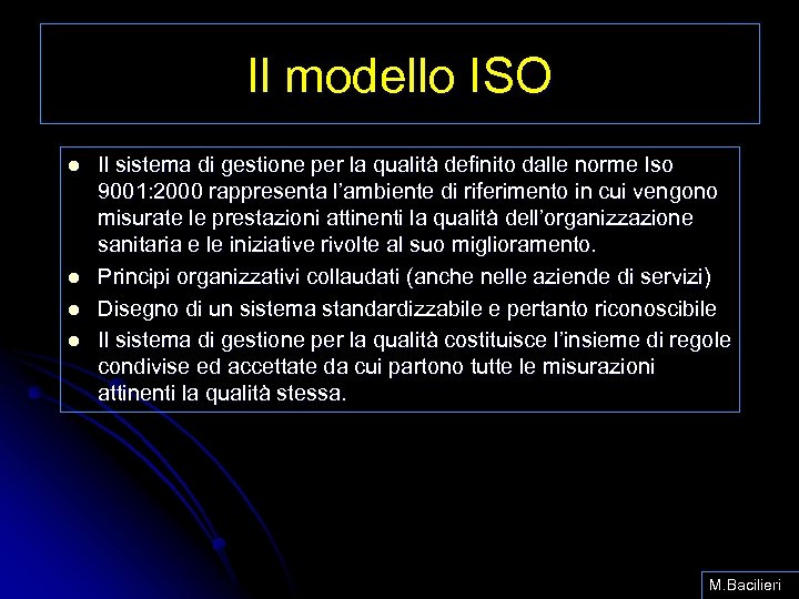 Il modello ISO l l Il sistema di gestione per la qualità definito dalle