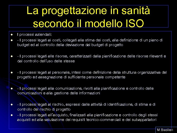 La progettazione in sanità secondo il modello ISO l l I processi aziendali: -