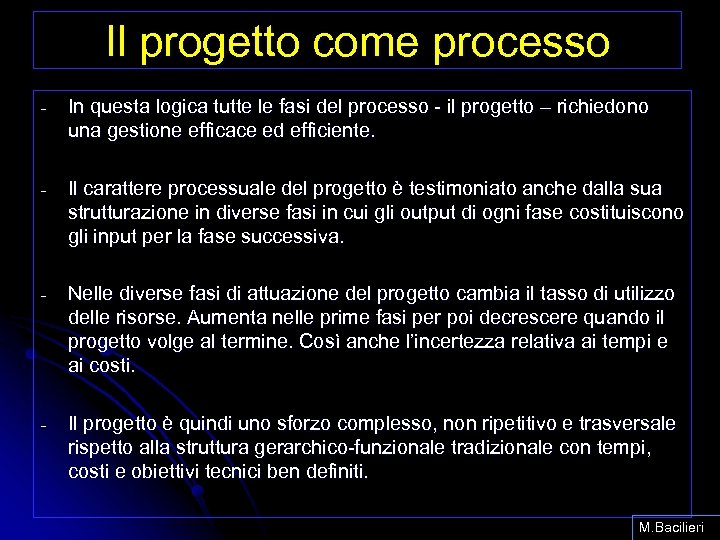 Il progetto come processo - In questa logica tutte le fasi del processo -