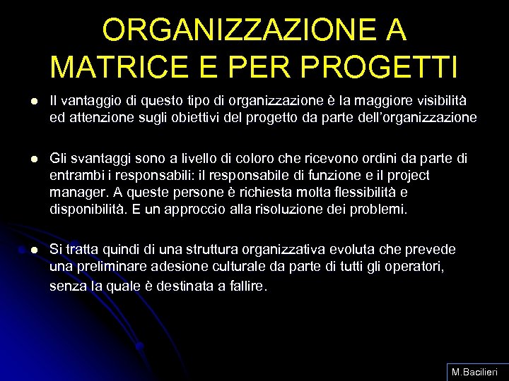 ORGANIZZAZIONE A MATRICE E PER PROGETTI l Il vantaggio di questo tipo di organizzazione