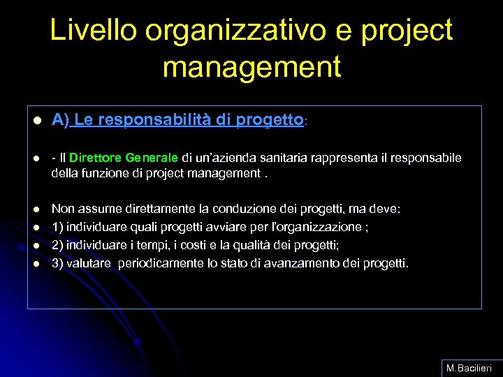 Livello organizzativo e project management l A) Le responsabilità di progetto: l - Il