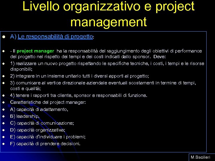 Livello organizzativo e project management l A) Le responsabilità di progetto: l - Il