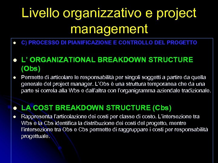 Livello organizzativo e project management l C) PROCESSO DI PIANIFICAZIONE E CONTROLLO DEL PROGETTO