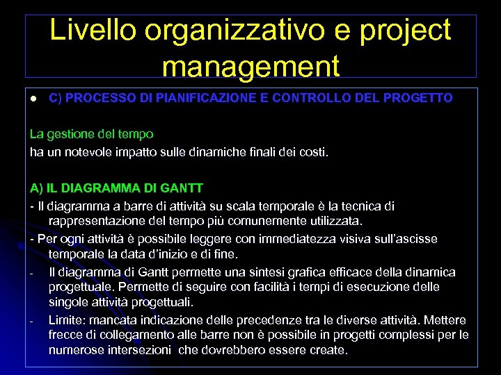 Livello organizzativo e project management l C) PROCESSO DI PIANIFICAZIONE E CONTROLLO DEL PROGETTO