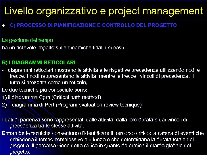 Livello organizzativo e project management l C) PROCESSO DI PIANIFICAZIONE E CONTROLLO DEL PROGETTO