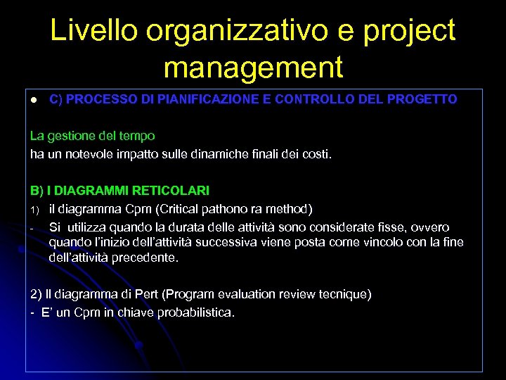 Livello organizzativo e project management l C) PROCESSO DI PIANIFICAZIONE E CONTROLLO DEL PROGETTO
