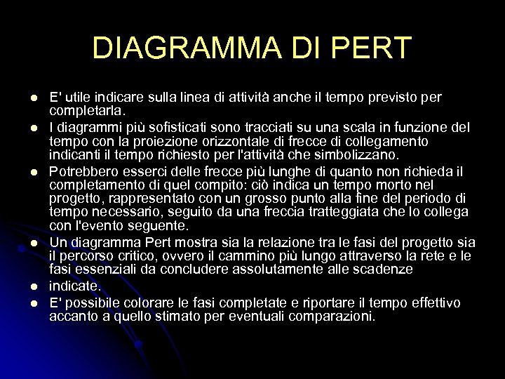 DIAGRAMMA DI PERT l l l E' utile indicare sulla linea di attività anche