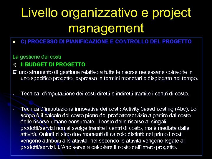 Livello organizzativo e project management l C) PROCESSO DI PIANIFICAZIONE E CONTROLLO DEL PROGETTO