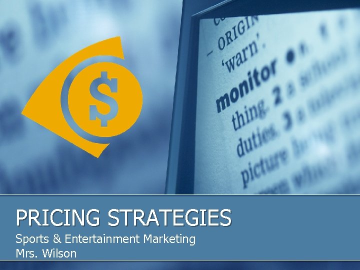 PRICING STRATEGIES Sports & Entertainment Marketing Mrs. Wilson 