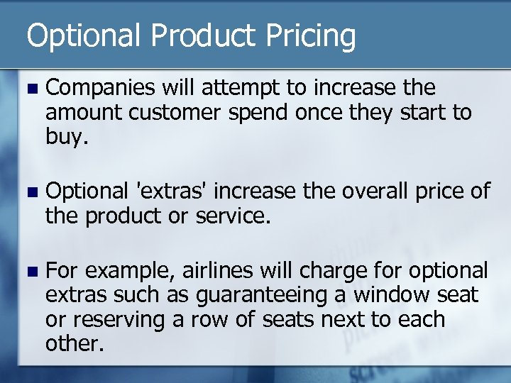 Optional Product Pricing n Companies will attempt to increase the amount customer spend once