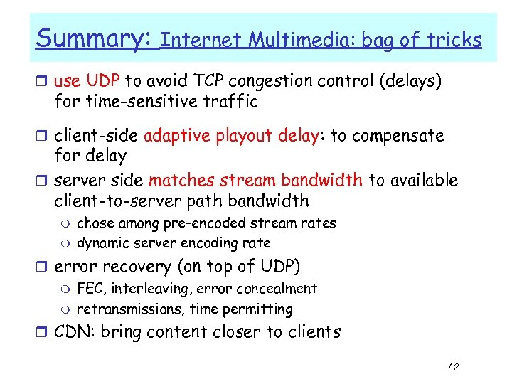 Summary: Internet Multimedia: bag of tricks r use UDP to avoid TCP congestion control