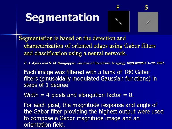 Segmentation F S Segmentation is based on the detection and characterization of oriented edges