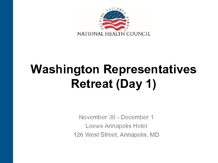 Washington Representatives Retreat (Day 1) November 30 - December 1 Loews Annapolis Hotel 126